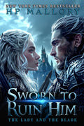 Sworn to Ruin Him by HP Mallory (Hardcover - SIGNED)